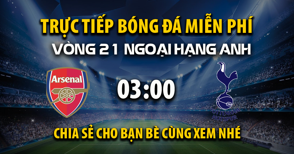 Arsenal vs Tottenham (03:00 – 16/01) | Xem lại trận đấu